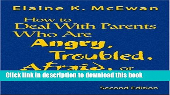 Books How to Deal With Parents Who Are Angry, Troubled, Afraid, or Just Plain Crazy Popular Book