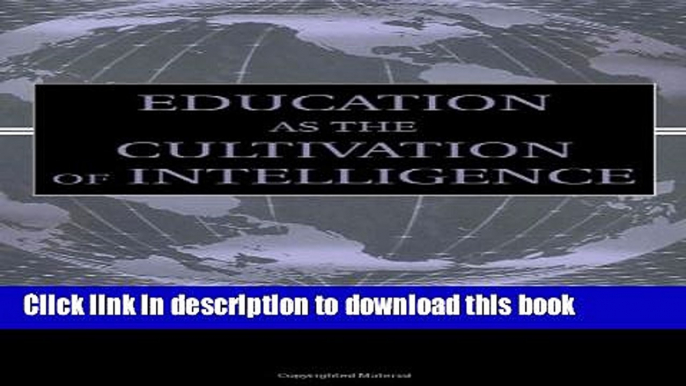 Books Education As the Cultivation of Intelligence (Educational Psychology Series) Free Book