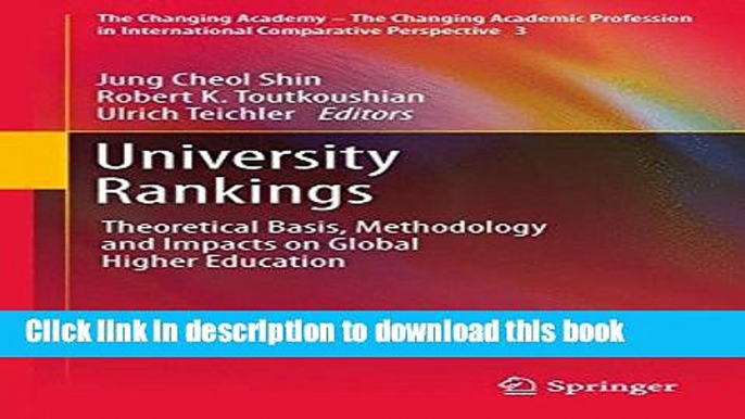 [Popular Books] University Rankings: Theoretical Basis, Methodology and Impacts on Global Higher