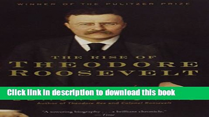 [Popular] Books The Rise of Theodore Roosevelt (Modern Library Paperbacks) Free Download