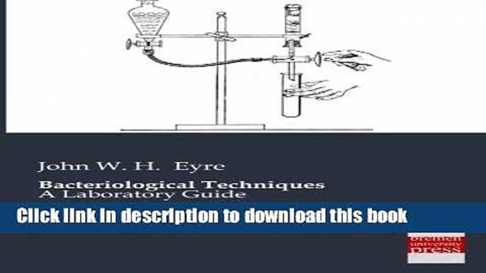 [Popular Books] Bacteriological Techniques: A Laboratory Guide Full Online