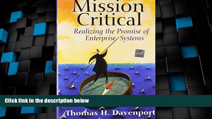 READ FREE FULL  Mission Critical: Realizing the Promise of Enterprise Systems  Download PDF Full