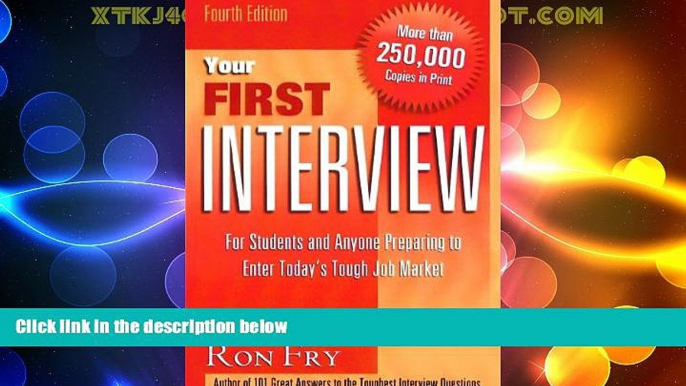 READ FREE FULL  Your First Interview: For Students and Anyone Preparing to Enter Today s Tough Job