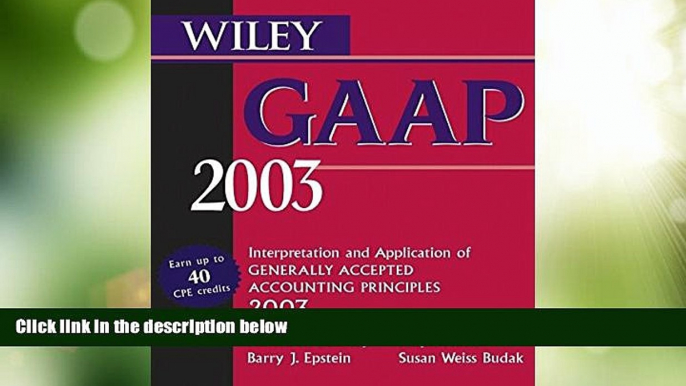 Must Have  Wiley GAAP 2003: Interpretation and Application of Generally Accepted Accounting