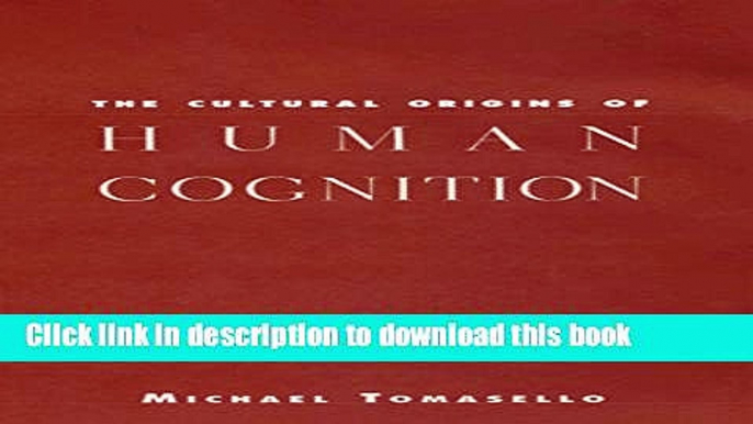 [PDF] The Cultural Origins of Human Cognition Download Online