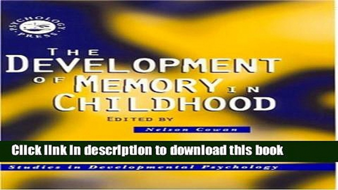 [Popular Books] The Development of Memory in Childhood (Studies in Developmental Psychology) Free