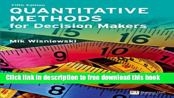 [Download] Quantitative Methods for Decision Makers (5th Edition) Kindle Online