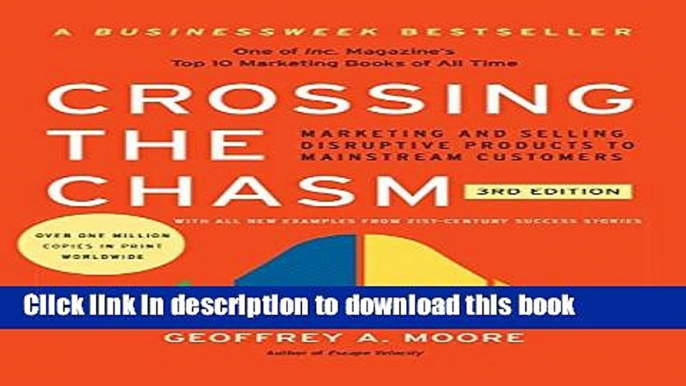 [Popular] Crossing the Chasm, 3rd Edition: Marketing and Selling Disruptive Products to Mainstream