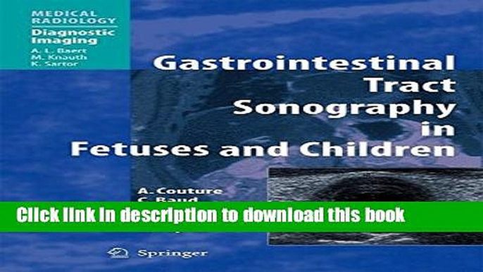 [Download] Gastrointestinal Tract Sonography in Fetuses and Children (Medical Radiology /