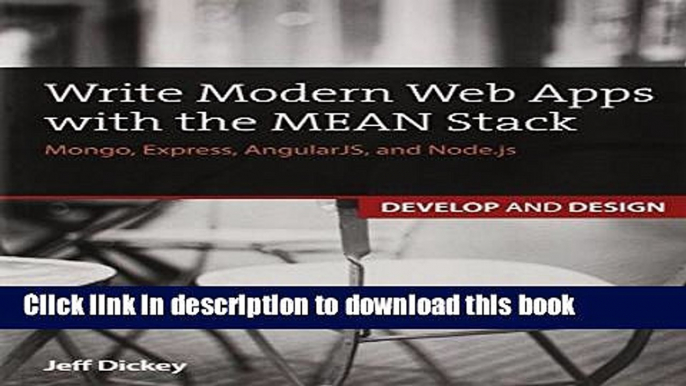 [Download] Write Modern Web Apps with the MEAN Stack: Mongo, Express, AngularJS, and Node.js