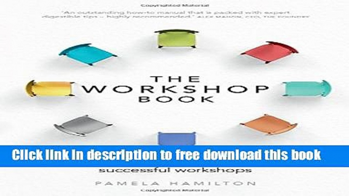 [Download] The Workshop Book: How to design and lead successful workshops Kindle Free