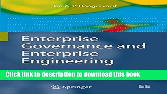 [Read PDF] Enterprise Governance and Enterprise Engineering (The Enterprise Engineering Series)