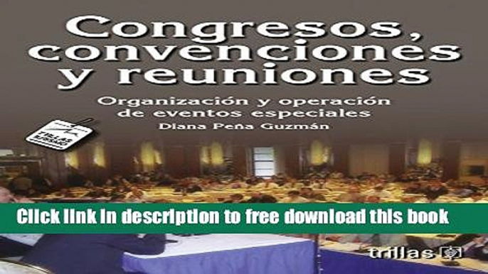 [Download] Congresos, convenciones y reuniones/ Congresses, conventions and meetings: Organizacion