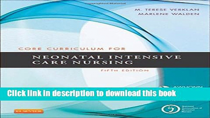 [Download] Core Curriculum for Neonatal Intensive Care Nursing Hardcover Collection