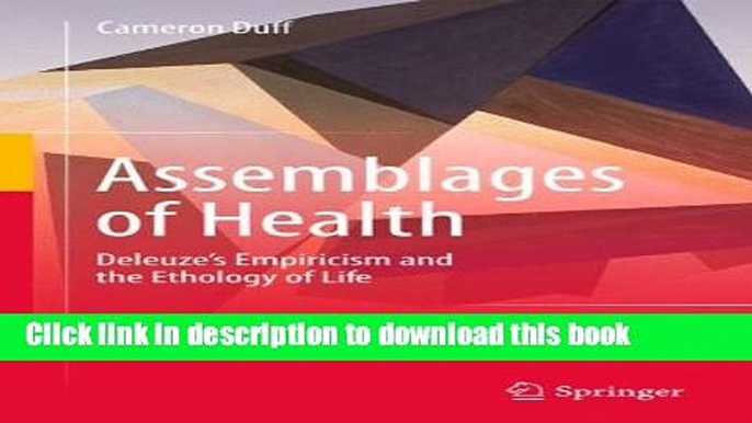 [Download] Assemblages of Health: Deleuze s Empiricism and the Ethology of Life Kindle Collection