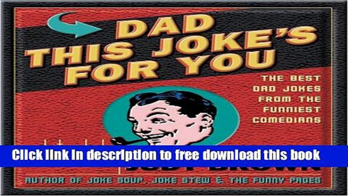 [Download] Dad, This Joke s for You: The Best Dad Jokes from the Funniest Comedians Hardcover