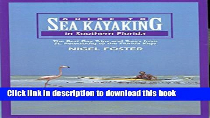 [Popular] Guide to Sea Kayaking in Southern Florida: The Best Day Trips And Tours From St.