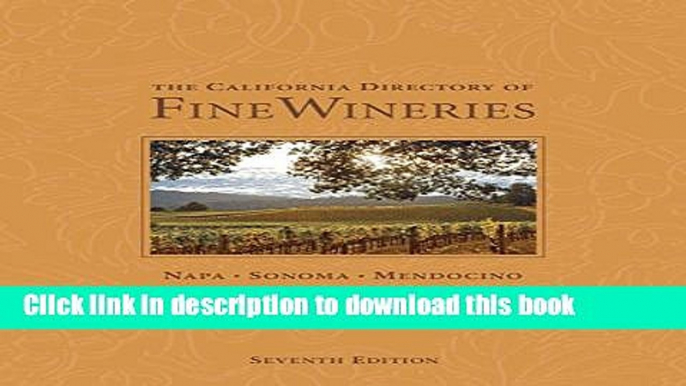 [Popular] The California Directory of Fine Wineries: Napa, Sonoma, Mendocino Kindle OnlineCollection