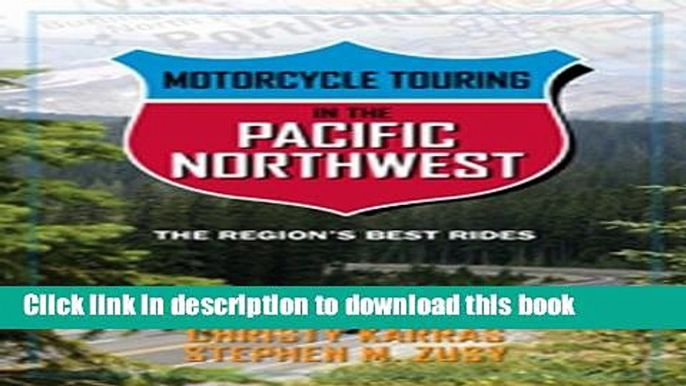 [Popular] Motorcycle Touring in the Pacific Northwest: The Region s Best Rides Hardcover