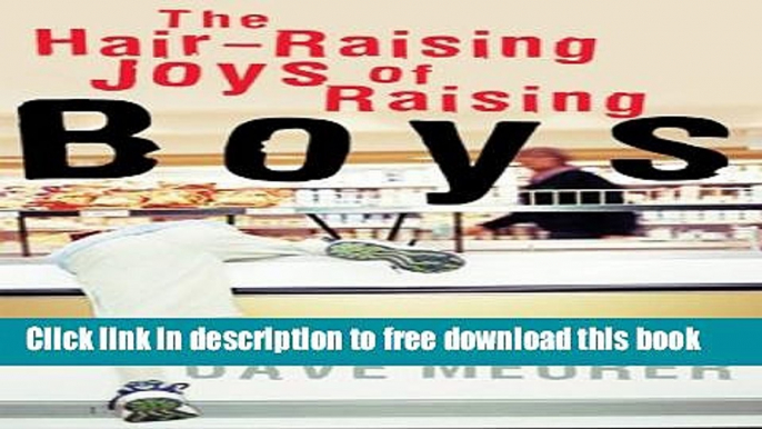 [Download] Hair - Raising Joys Of Raising Boys, The Paperback Free