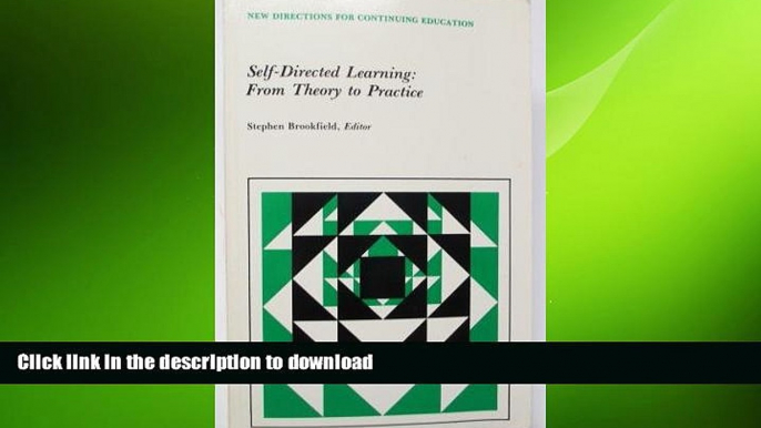 PDF ONLINE Self-Directed Learning: From Theory to Practice (Josse Bass Higher and Adult Education)