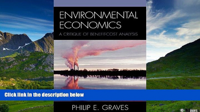 Must Have  Environmental Economics: A Critique of Benefit-Cost Analysis  READ Ebook Full Ebook Free