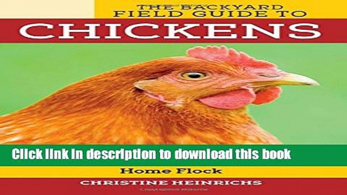 [Download] The Backyard Field Guide to Chickens: Chicken Breeds for Your Home Flock (Voyageur