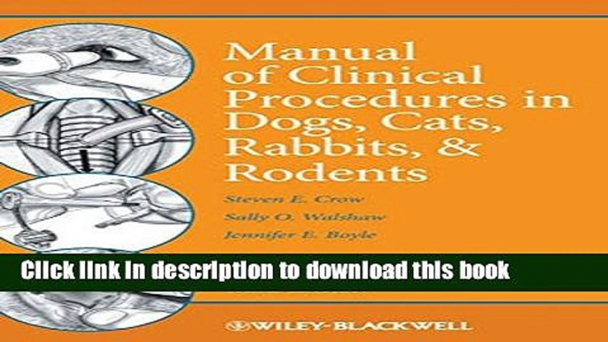 [Download] Manual of Clinical Procedures in Dogs, Cats, Rabbits, and Rodents Hardcover Collection