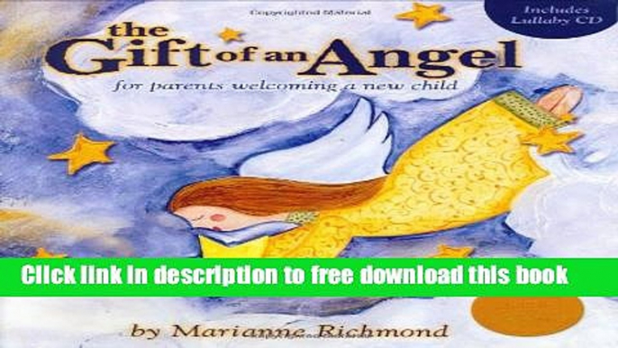 [Download] The Gift of an Angel w/ Lullaby CD: For Parents Welcoming a New Child Hardcover