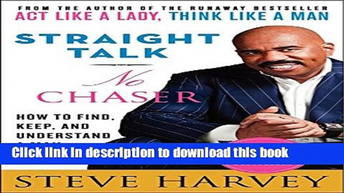 [Popular] Straight Talk, No Chaser: How to Find, Keep, and Understand a Man Kindle Free