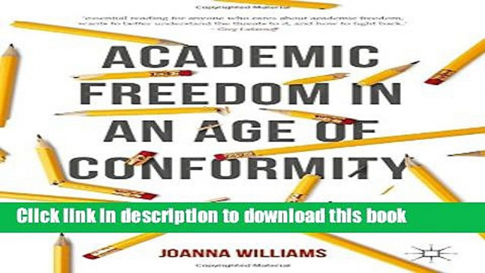 [Popular] Academic Freedom in an Age of Conformity: Confronting the Fear of Knowledge (Palgrave