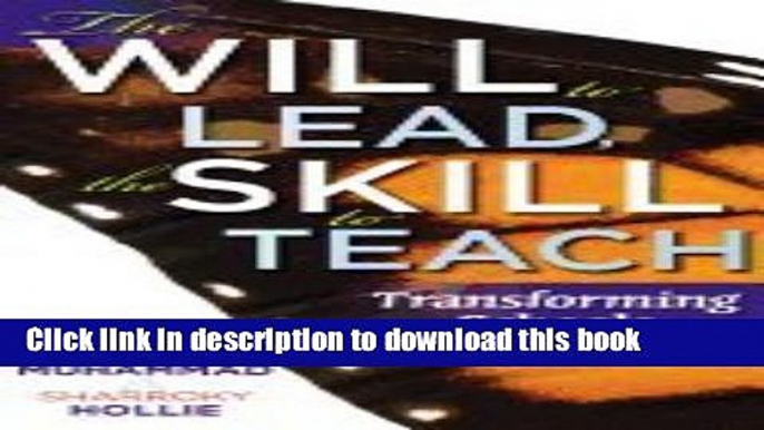 [Popular] The Will to Lead, the Skill to Teach: Transforming Schools at Every Level Hardcover