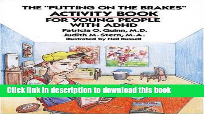 [PDF] The "Putting on the Brakes" Activity Book for Young People With ADHD E-Book Online