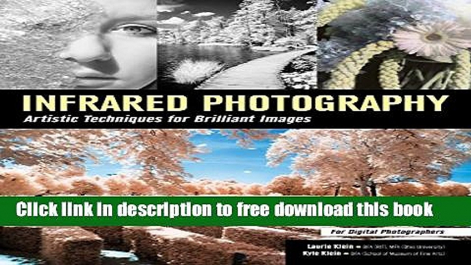 [Download] Infrared Photography: Artistic Techniques for Brilliant Images Paperback Collection