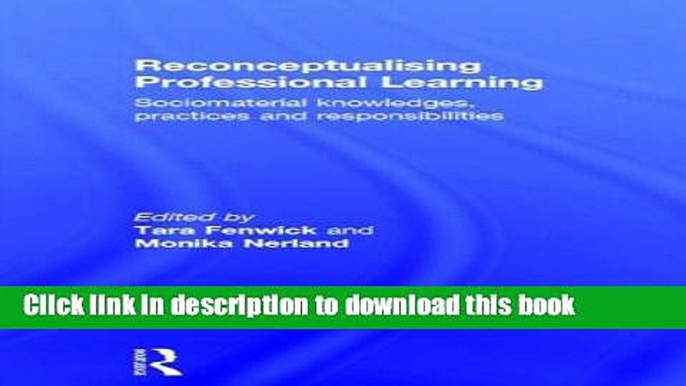 [Popular] Reconceptualising Professional Learning: Sociomaterial knowledges, practices and