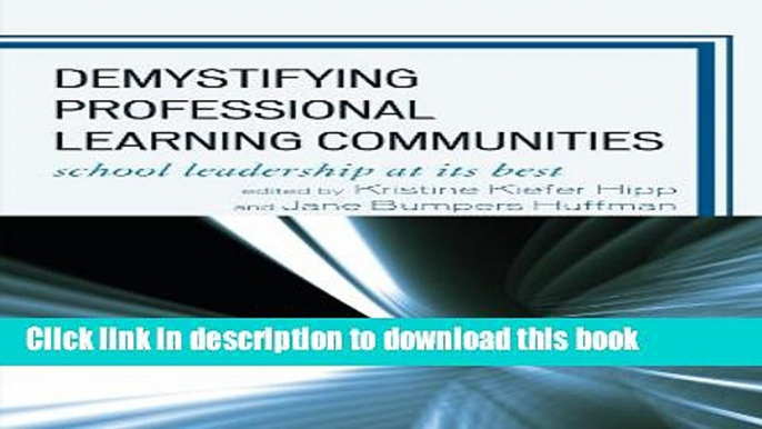 [Popular] Demystifying Professional Learning Communities: School Leadership at Its Best Kindle