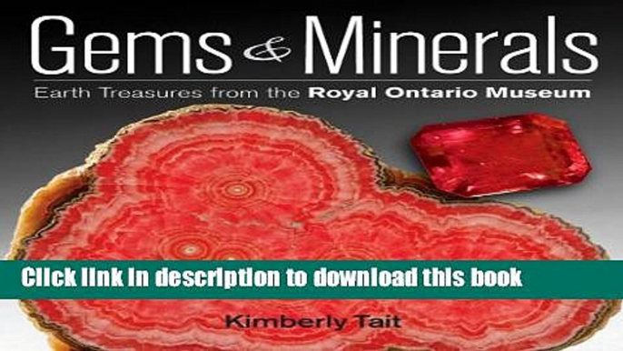 [Download] Gems and Minerals: Earth Treasures from the Royal Ontario Museum Kindle Online