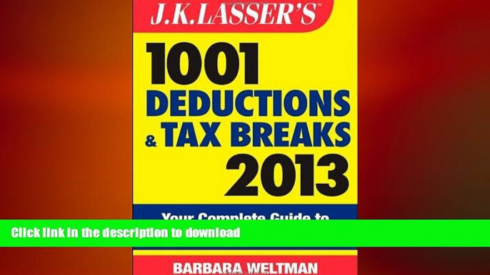 FAVORIT BOOK J.K. Lasser s 1001 Deductions and Tax Breaks 2013: Your Complete Guide to Everything