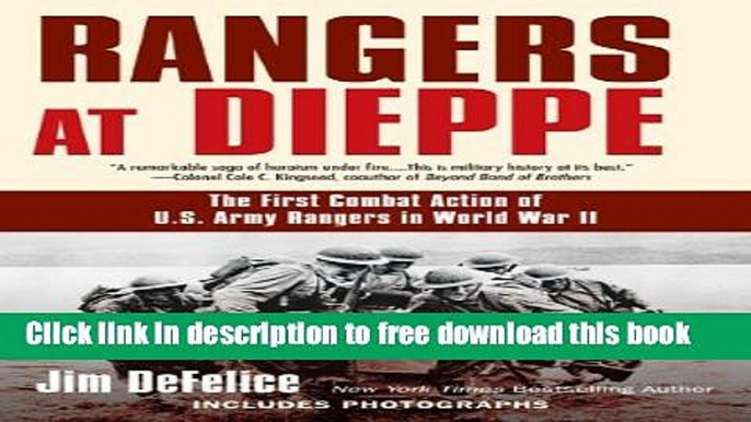 [Download] Rangers at Dieppe: The First Combat Action of U.S. Army Rangers in World War II