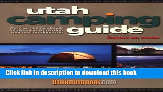 [Popular] Utah Camping Guide : The essential handbook for planning and enjoying your next outdoors