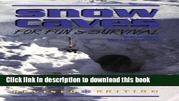 [Popular] Snow Caves for Fun and Survival Kindle Free