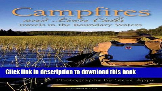 [Popular] Campfires and Loon Calls: Travels in the Boundary Waters Kindle OnlineCollection