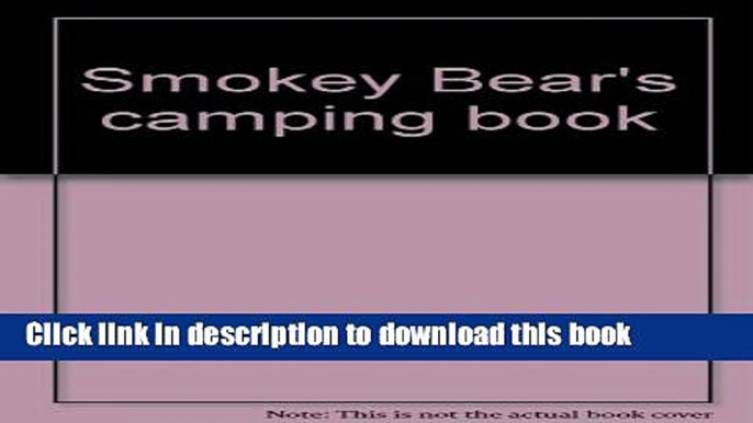 [Popular] Smokey Bear s Camping Book Kindle OnlineCollection