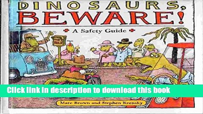 [Popular] DINOSAURS, BEWARE!: A Safety Guide Kindle OnlineCollection