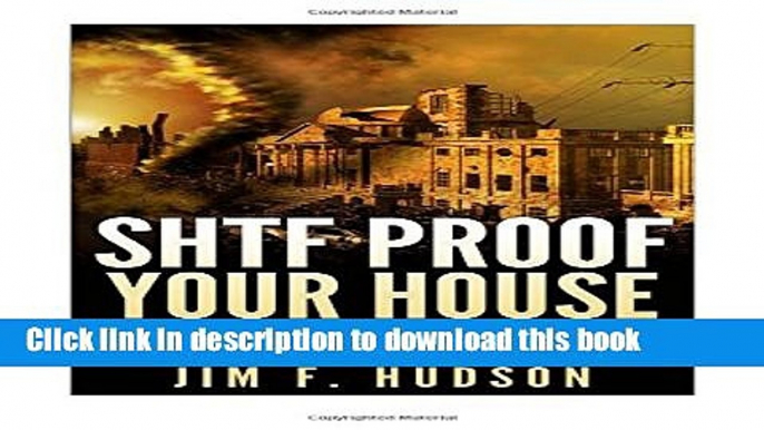 [Popular] SHTF Proof Your House : 25 Tips For Protecting Your House Against Any Horrific Scenario