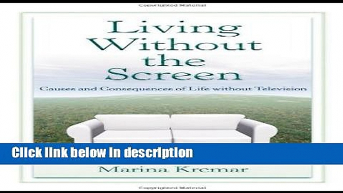 Books Living Without the Screen: Causes and Consequences of Life without Television (Lea s