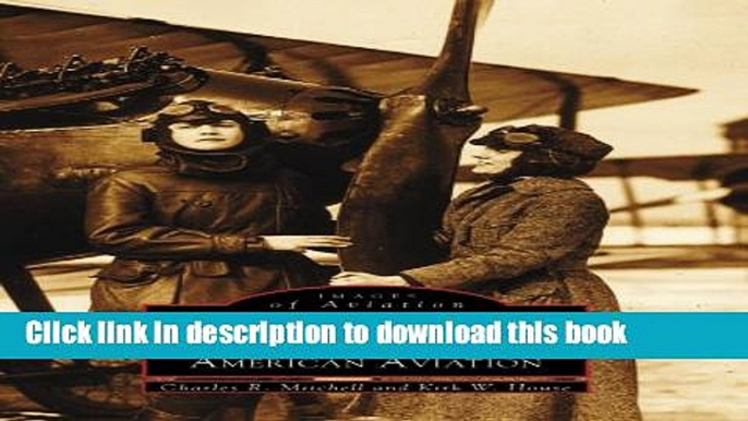 [PDF] Flying High: Pioneer Women in American Aviation (Images of Aviation) Full Online