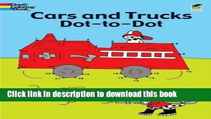 [Download] Cars and Trucks Dot-to-Dot (Dover Children s Activity Books) Hardcover Free