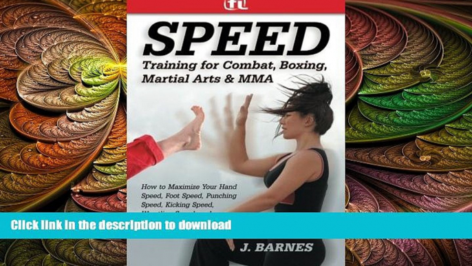 READ book  Speed Training for Combat, Boxing, Martial Arts, and MMA: How to Maximize Your Hand