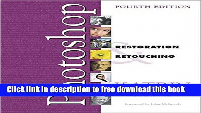 [Download] Adobe Photoshop Restoration   Retouching (4th Edition) Hardcover Collection